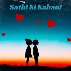 Sathi Ki Kahani